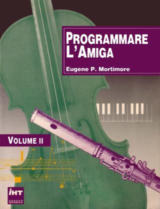Programmare l'Amiga - Volume 2 (Eugene P. Martimore - IHT)